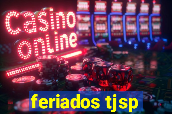 feriados tjsp